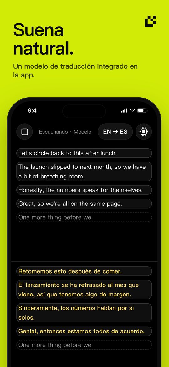 Suena natural. — Un modelo de traducción integrado en la app.