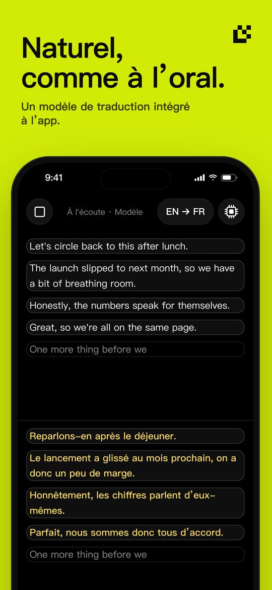 Naturel, comme à l’oral. — Un modèle de traduction intégré à l’app.